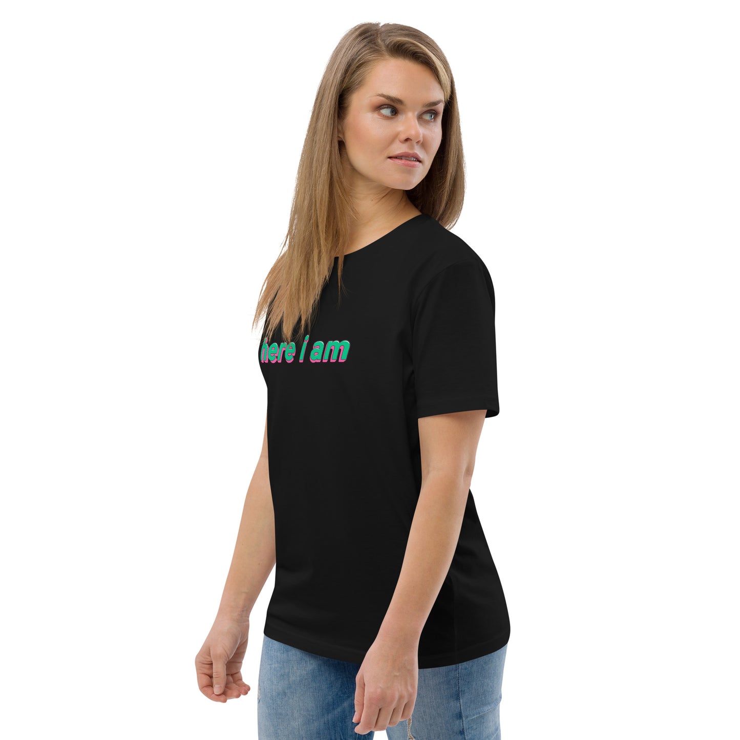 Here I Am Unisex Organic Cotton T-shirt