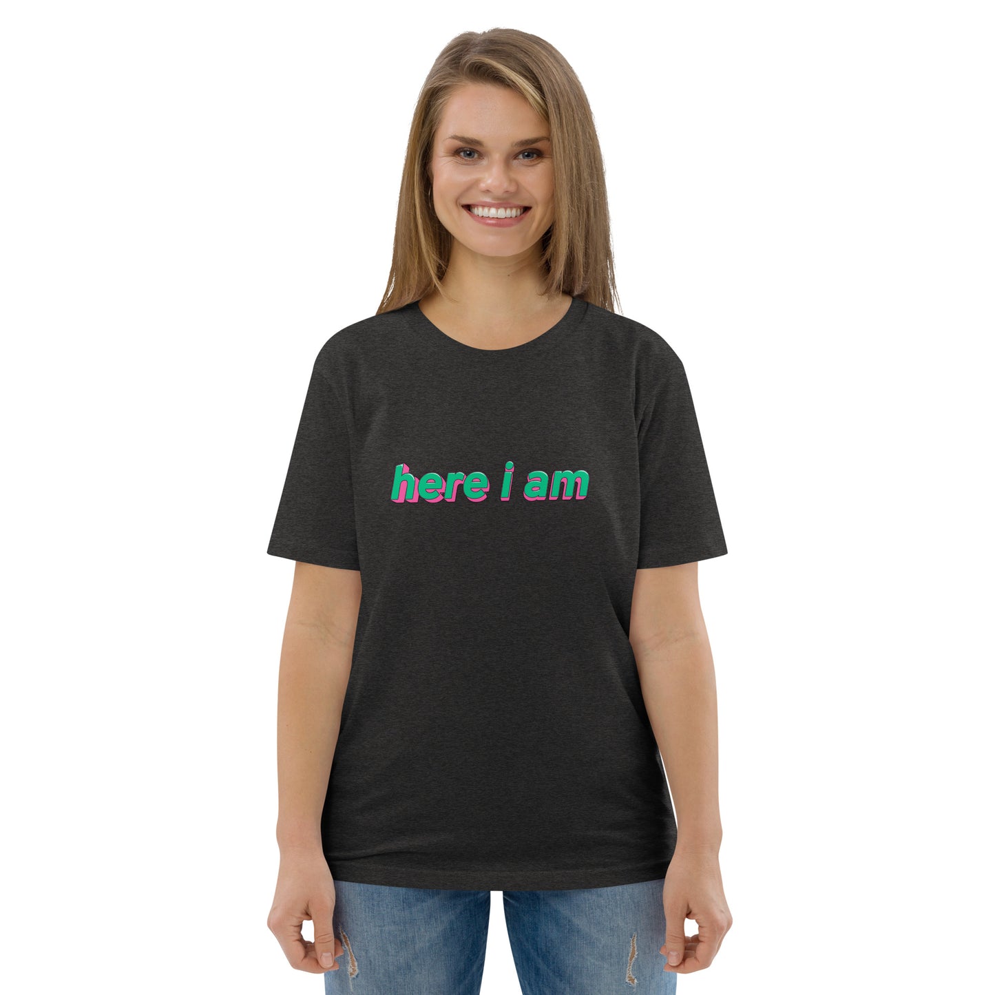 Here I Am Unisex Organic Cotton T-shirt