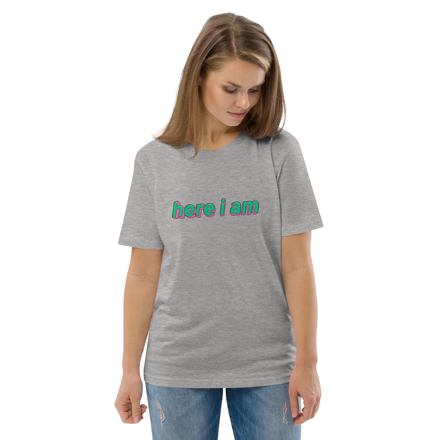 Here I Am Unisex Organic Cotton T-shirt