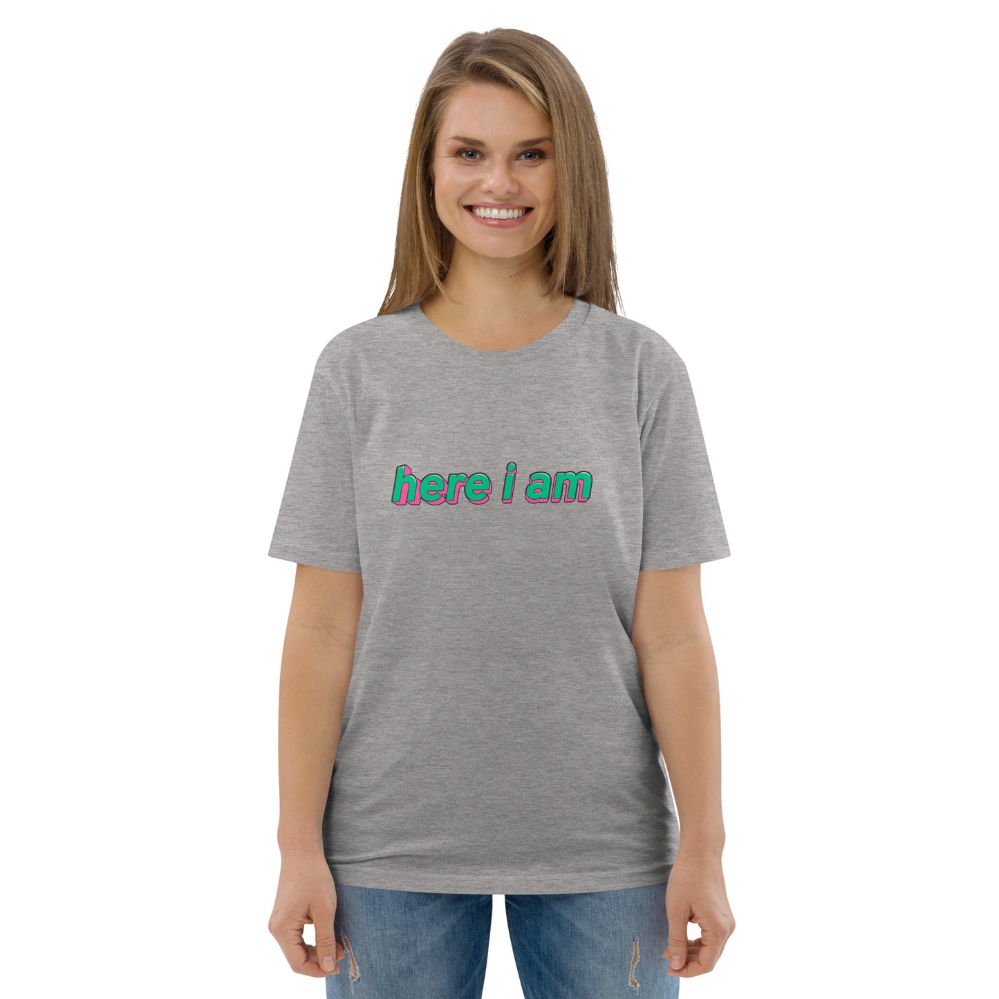 Here I Am Unisex Organic Cotton T-shirt