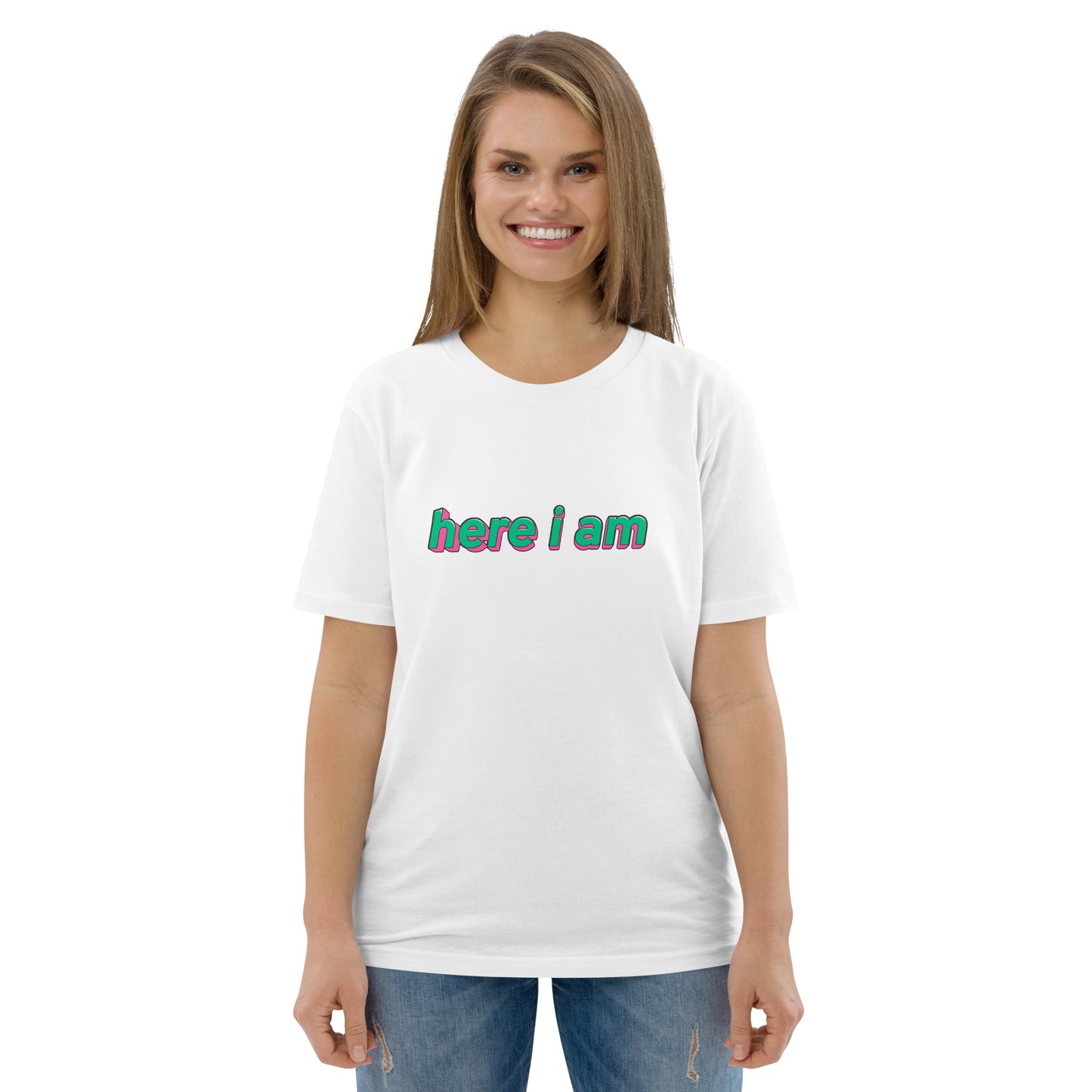 Here I Am Unisex Organic Cotton T-shirt