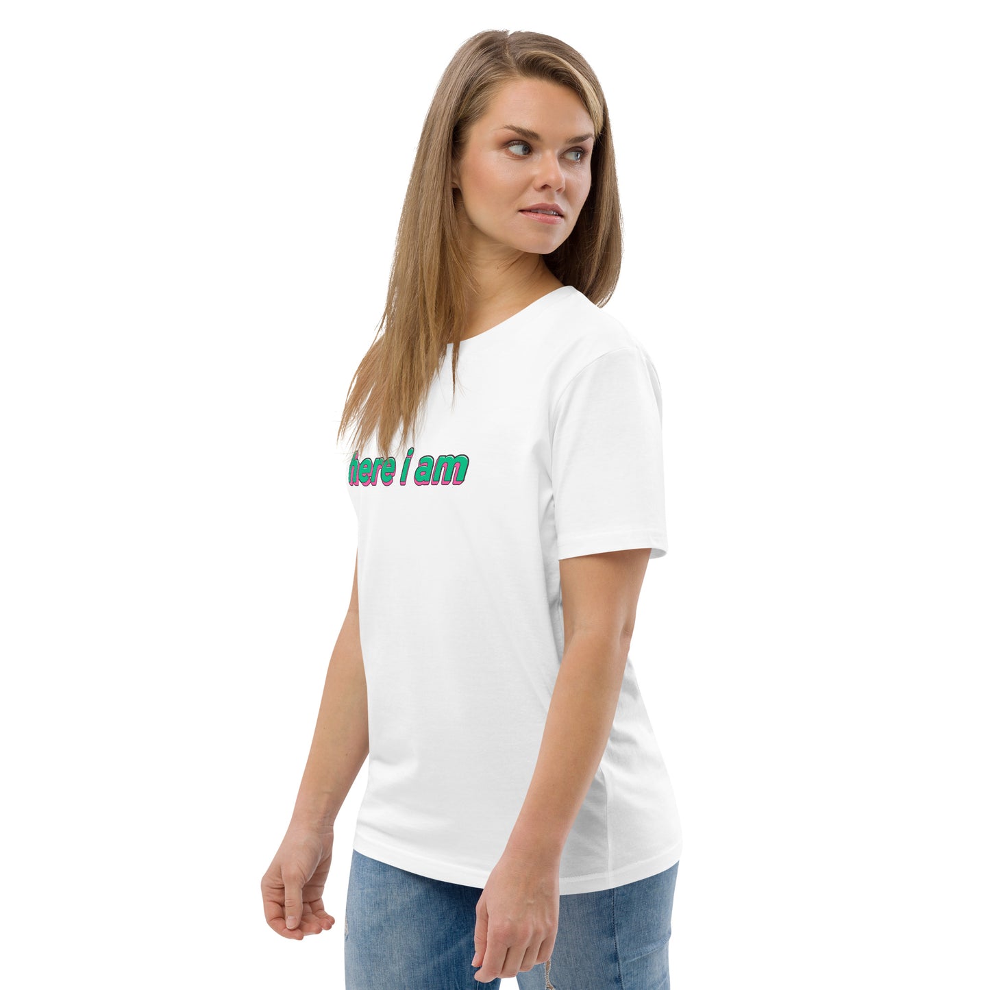 Here I Am Unisex Organic Cotton T-shirt