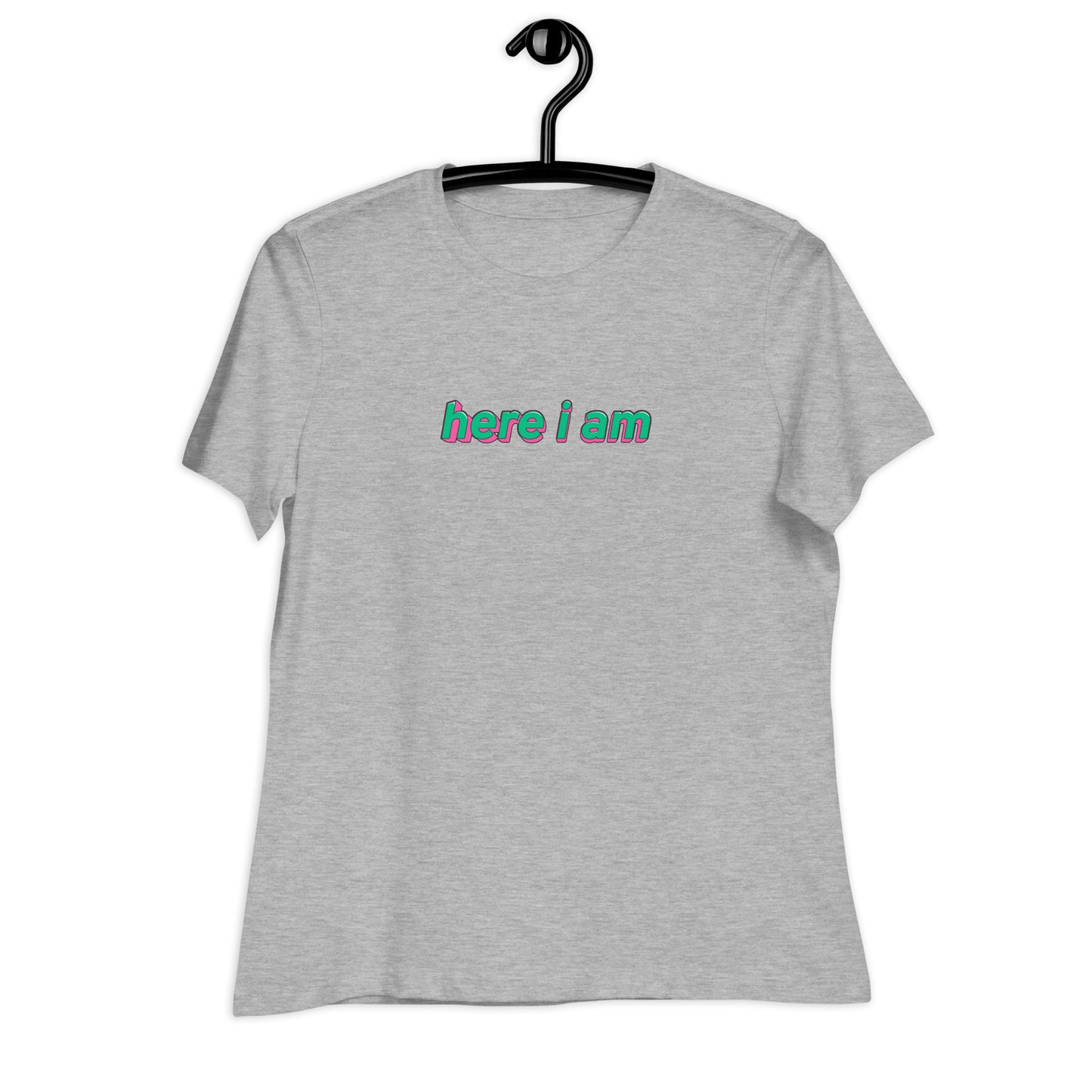 Here I Am Relaxed Fitted T-Shirt