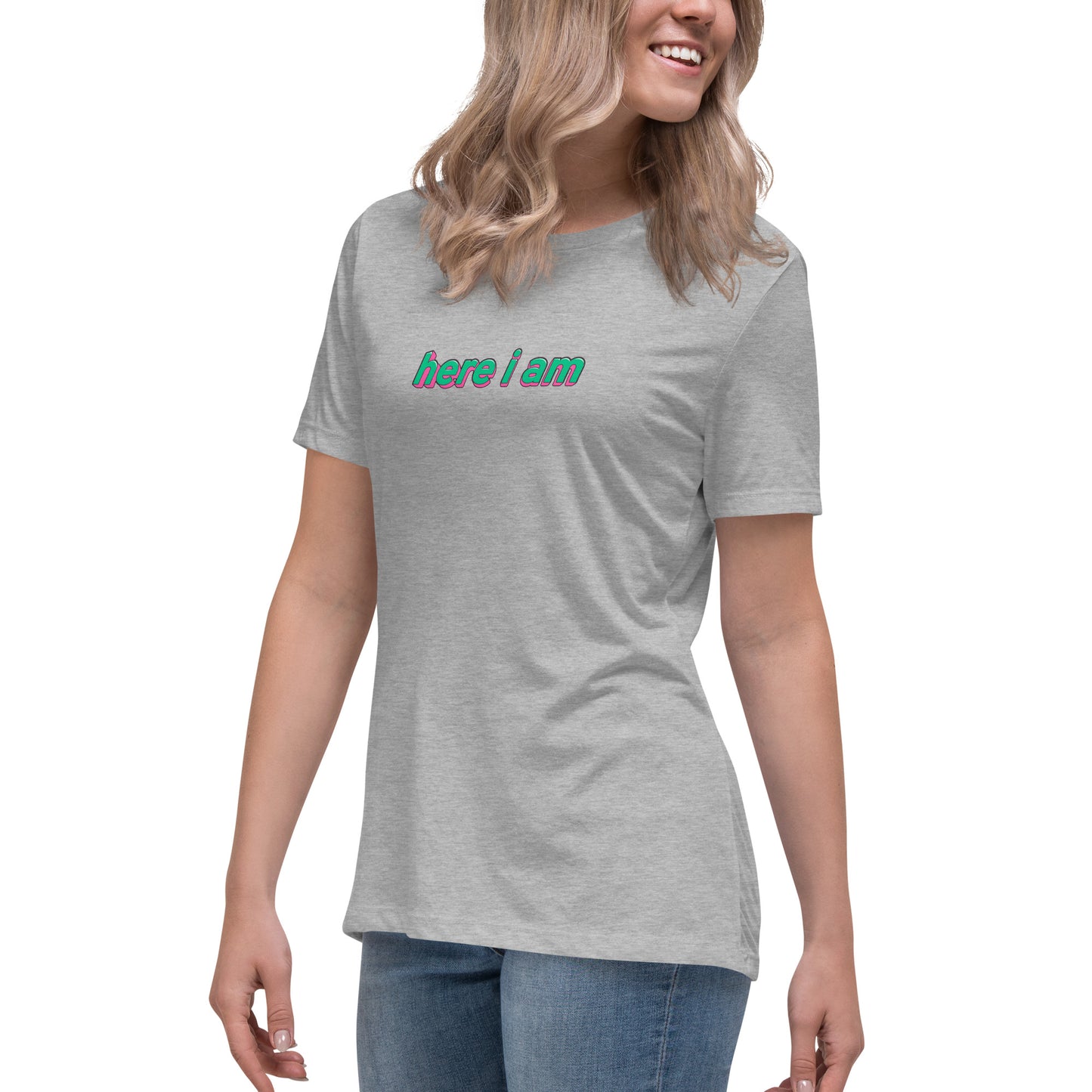 Here I Am Relaxed Fitted T-Shirt
