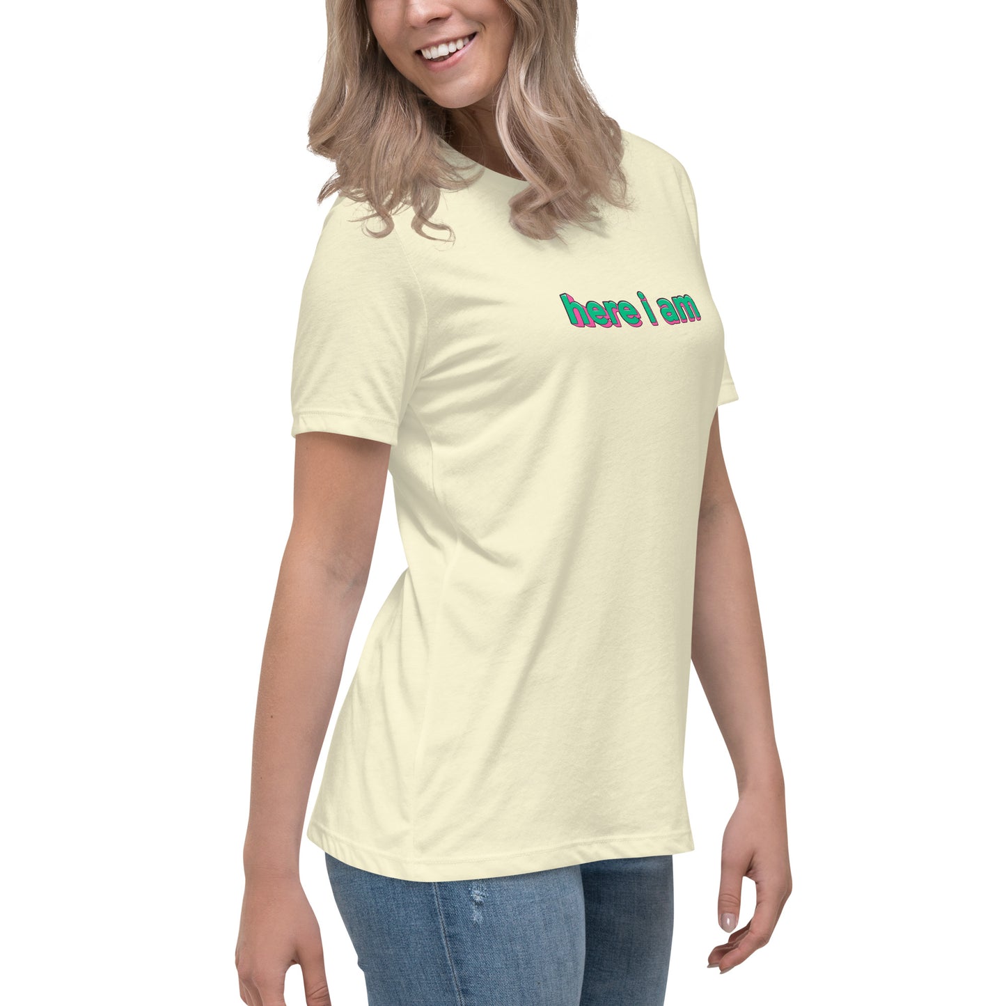Here I Am Relaxed Fitted T-Shirt