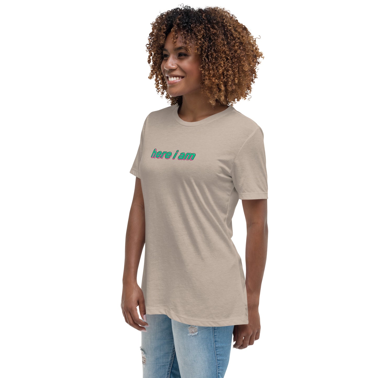 Here I Am Relaxed Fitted T-Shirt
