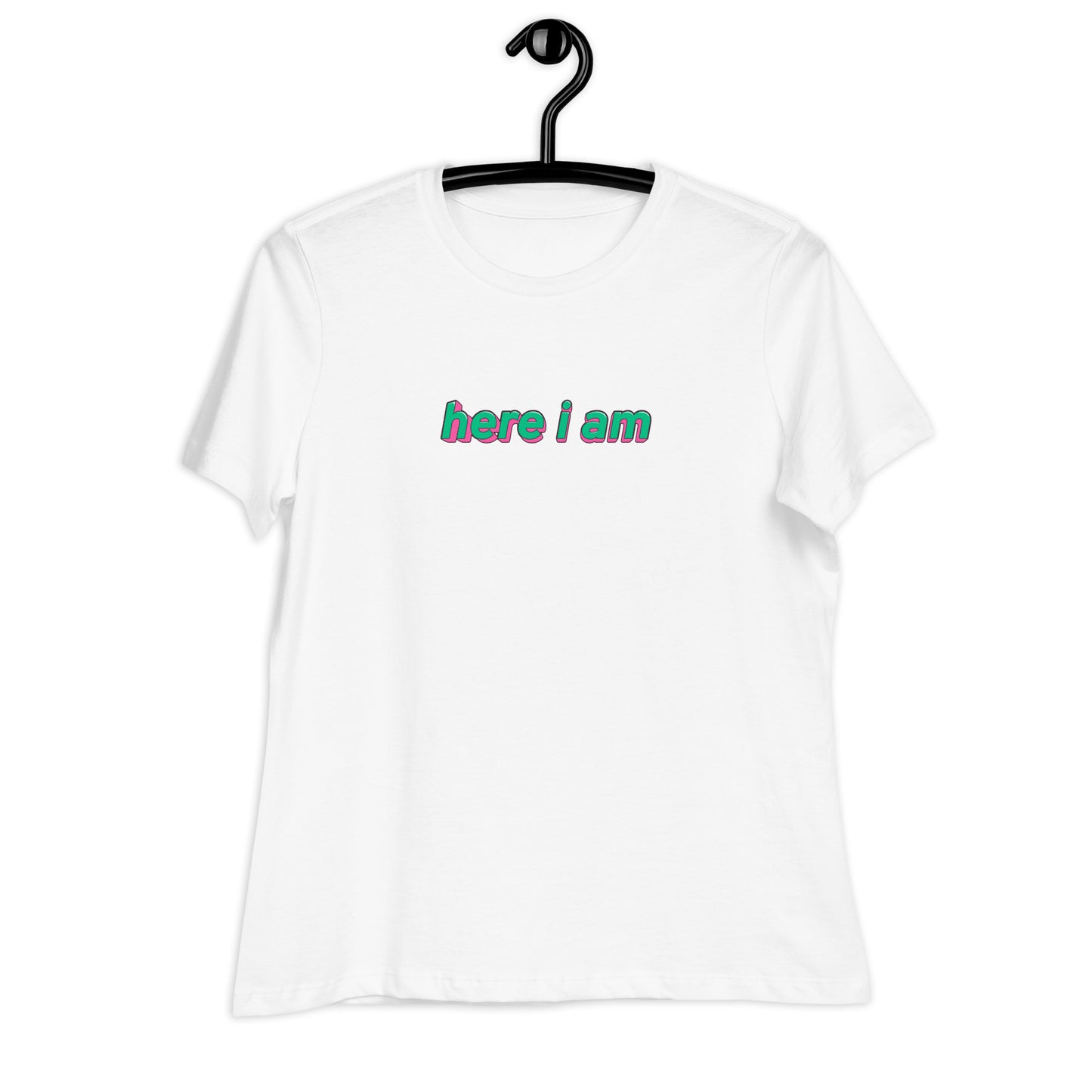Here I Am Relaxed Fitted T-Shirt