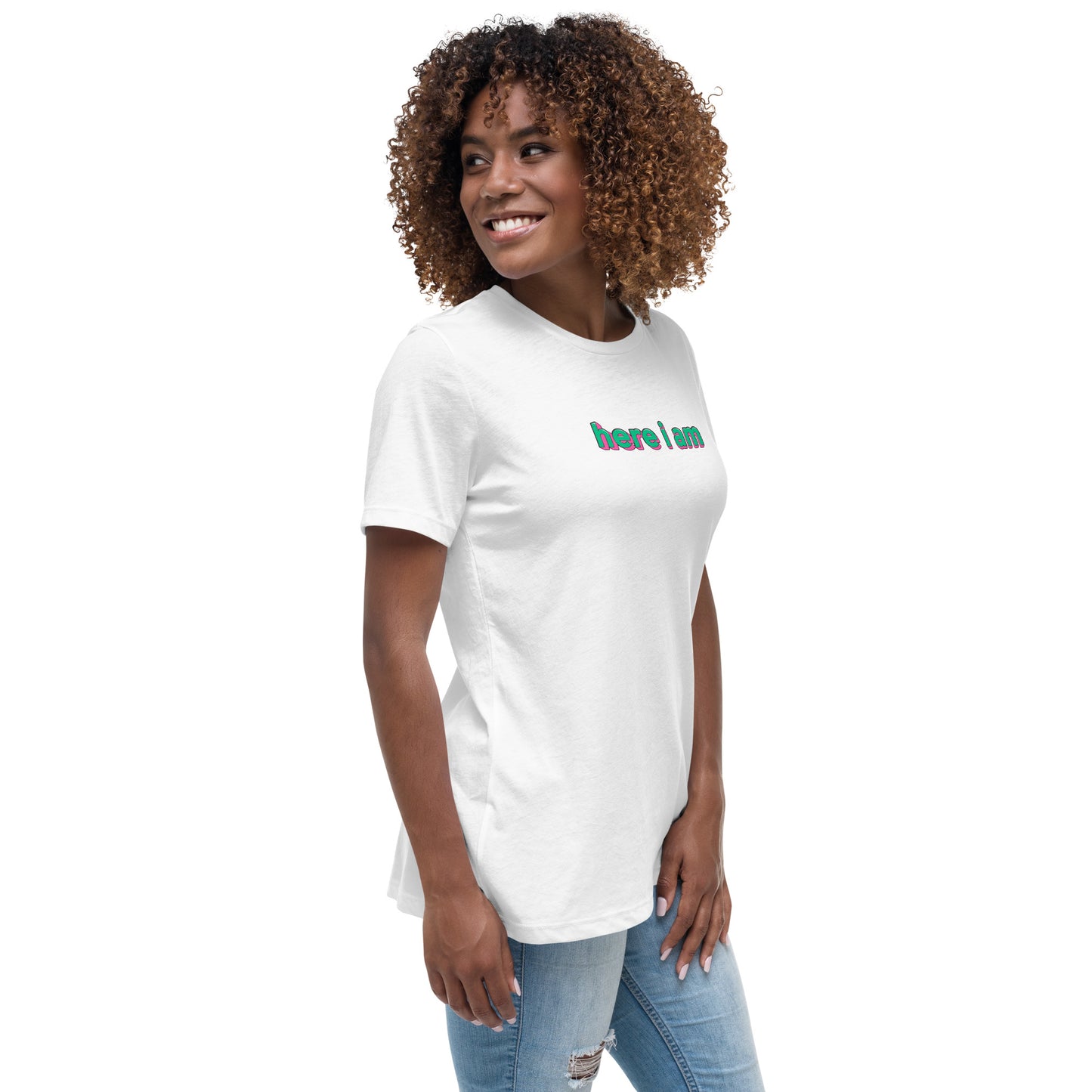 Here I Am Relaxed Fitted T-Shirt